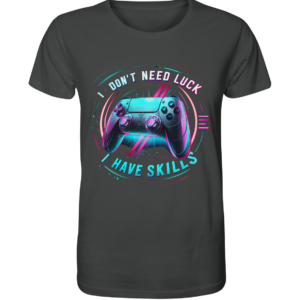 "I Have Skills" Organic Gaming Shirt